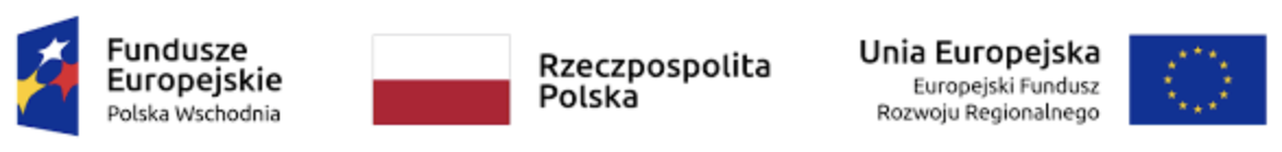 Fundusze Europejskie Polska Wschodnia · Rzeczpospolita Polska · Unia Europejska - Europejski Fundusz Rozwoju Regionalnego